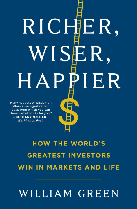 Carte Richer, Wiser, Happier: How the World's Greatest Investors Win in Markets and Life 