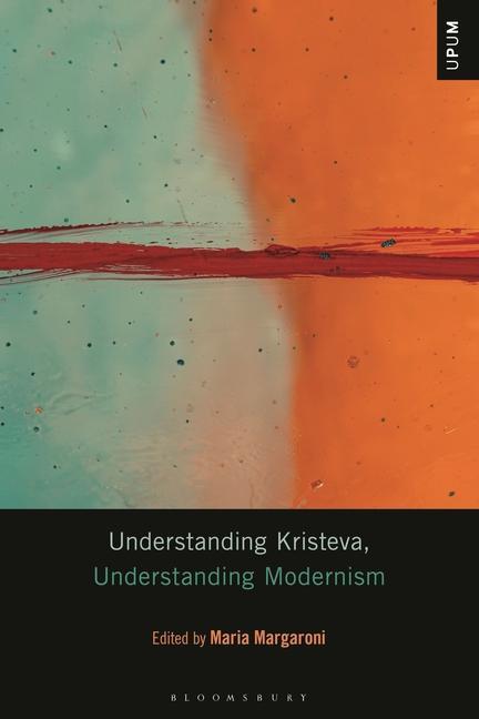 Knjiga Understanding Kristeva, Understanding Modernism MARGARONI MARIA