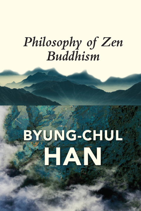 Knjiga Philosophy of Zen Buddhism Byung-Chul Han