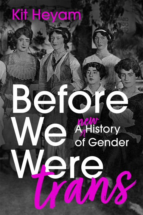 Boek Before We Were Trans Dr Kit Heyam