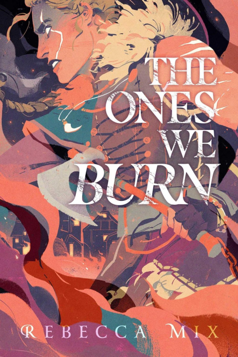 Könyv The Ones We Burn 