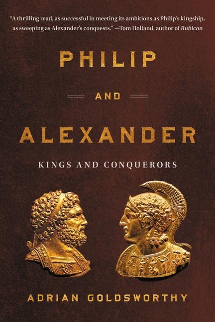 Könyv Philip and Alexander: Kings and Conquerors 