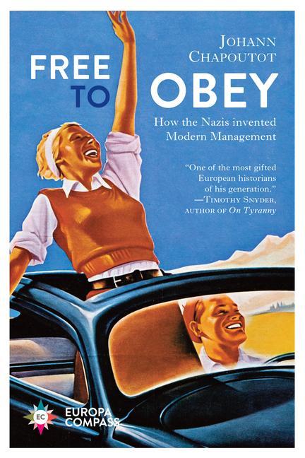 Książka Free to Obey: How the Nazis Invented Modern Management 