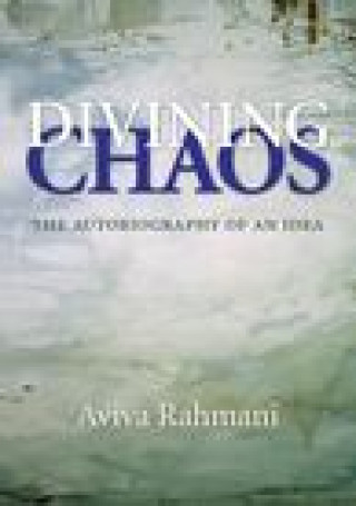 Knjiga Divining Chaos Aviva Rahmani