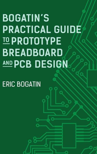 Knjiga Bogatin's Practical Guide to Prototype Breadboard and PCB Design 