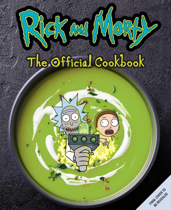 Книга Rick and Morty: The Official Cookbook August Craig