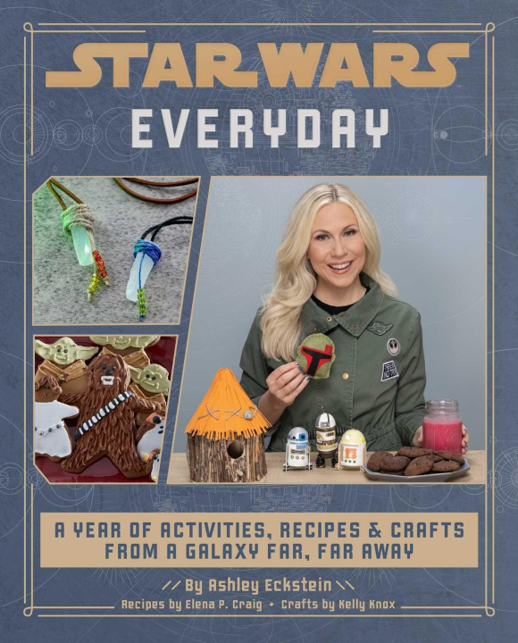 Kniha Star Wars Everyday: A Year of Activities, Recipes, and Crafts from a Galaxy Far, Far Away (Star Wars Books for Families, Star Wars Party) Kelly Knox