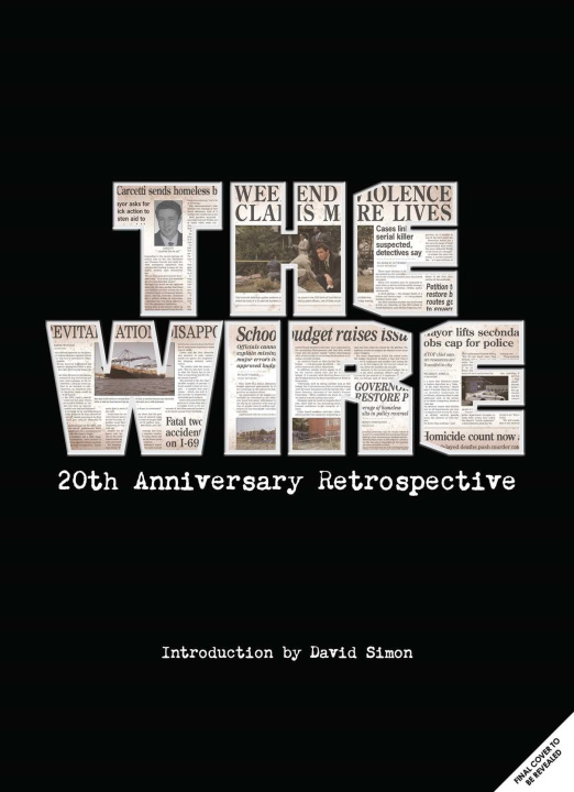 Kniha The Wire: The Complete Visual History: (The Wire Book, Television History, Photography Coffee Table Books) 