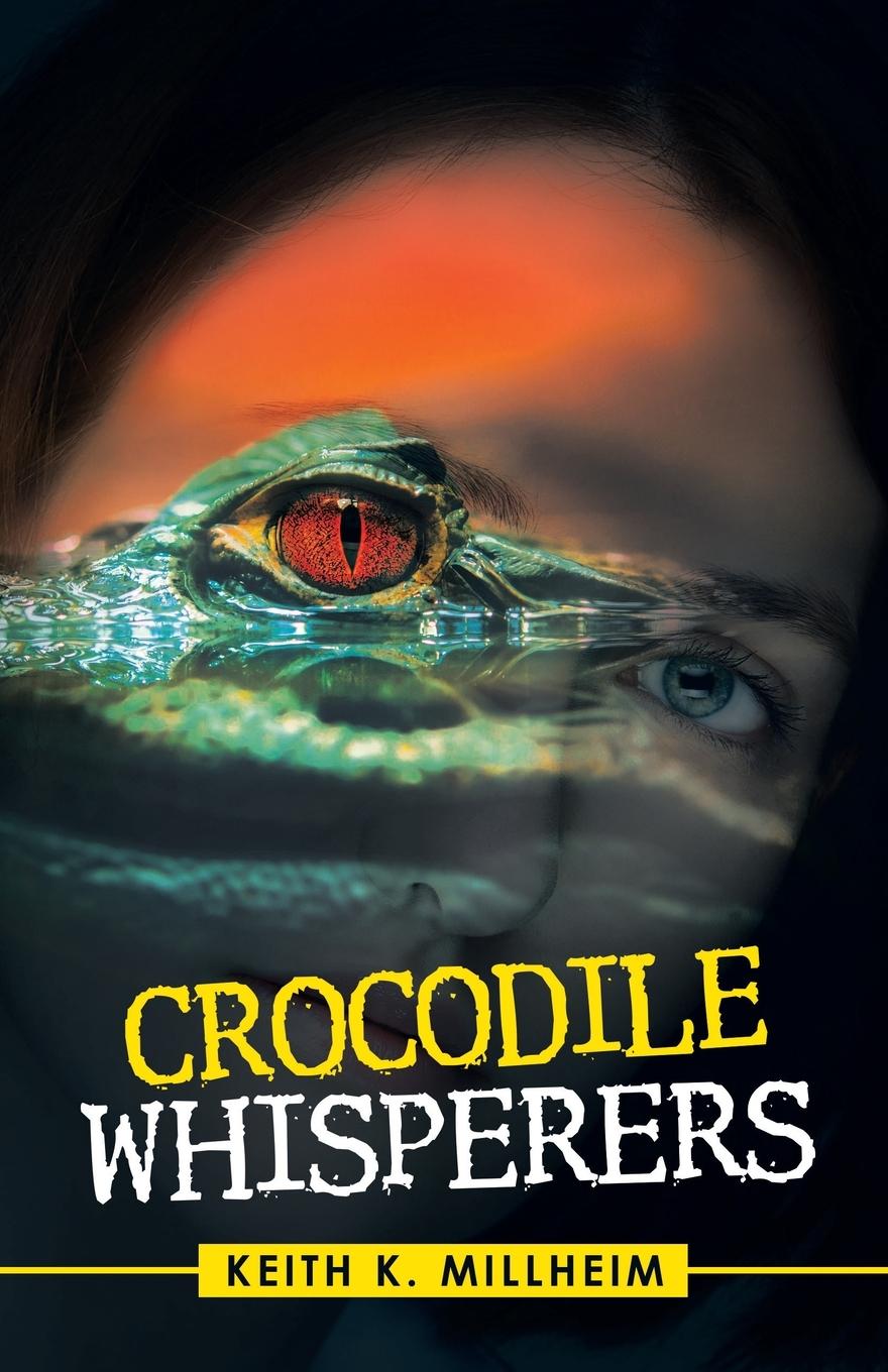 Knjiga Crocodile Whisperers Keith K. Millheim
