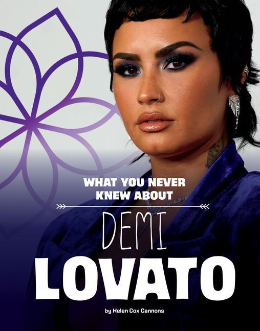 Buch What You Never Knew about Demi Lovato 