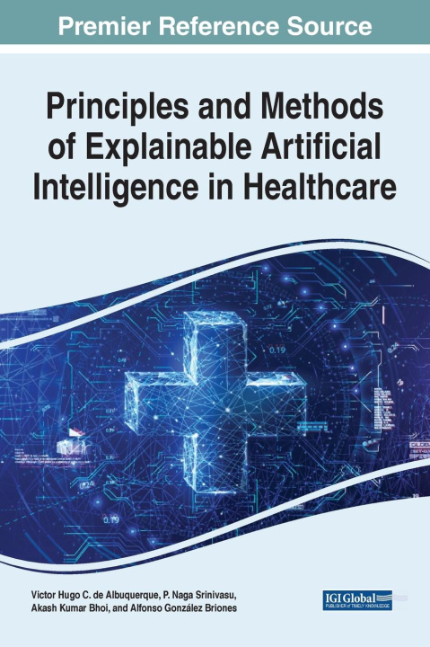 Książka Principles and Methods of Explainable Artificial Intelligence in Healthcare ALBUQUERQUE  SRINIVA