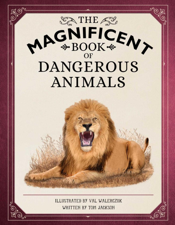 Kniha The Magnificent Book of Dangerous Animals Val Walerczuk