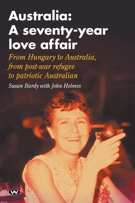Kniha Australia: A Seventy-Year Love Affair John Holmes