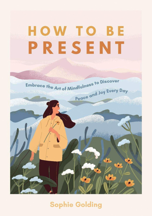 Carte How to Be Present SOPHIE GOLDING