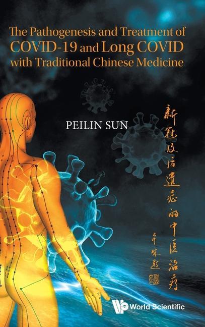 Книга The Pathogenesis and Treatment of Covid-19 and Long Covid with Traditional Chinese Medicine 
