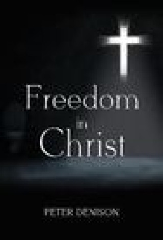 Knjiga Freedom in Christ Peter Denison
