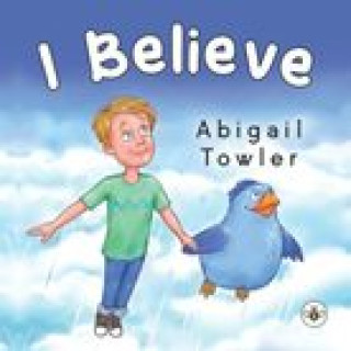 Knjiga I Believe Abigail Towler