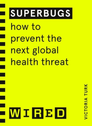 Book Superbugs (WIRED guides) Victoria Turk