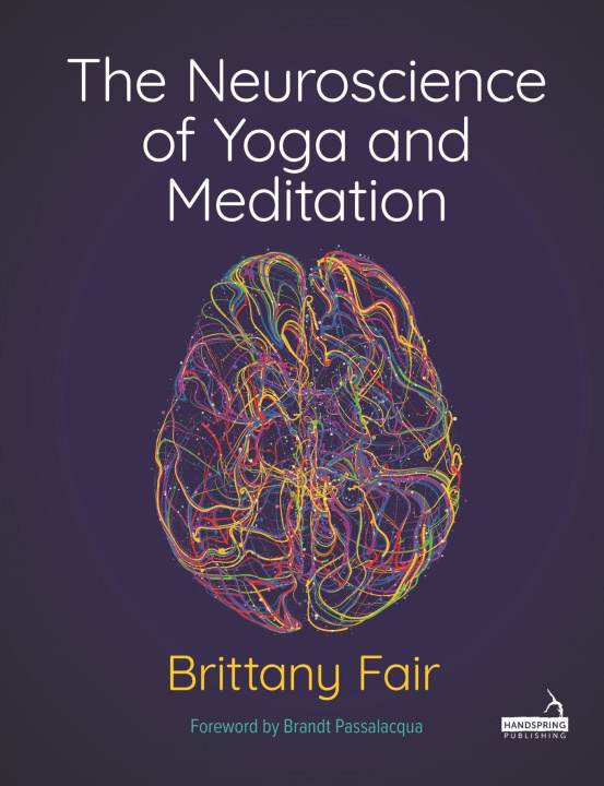 Carte Neuroscience of Yoga and Meditation Brittany Fair