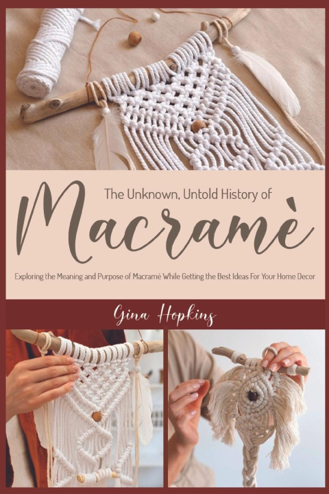 Kniha Unknown, Untold History of Macrame 