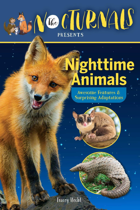 Carte The Nocturnals Nighttime Animals: Awesome Features & Surprising Adaptations: Nonfiction Early Reader 