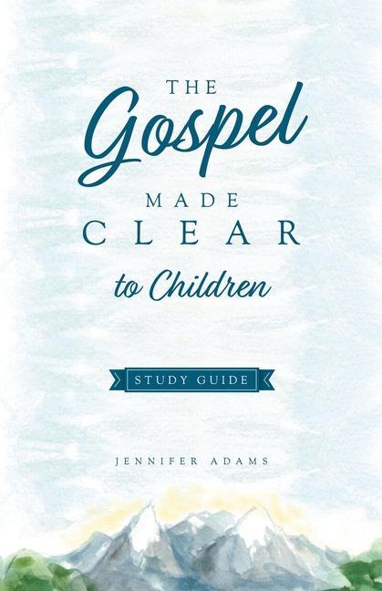Knjiga The Gospel Made Clear to Children Study Guide 