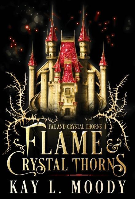 Könyv Flame and Crystal Thorns 