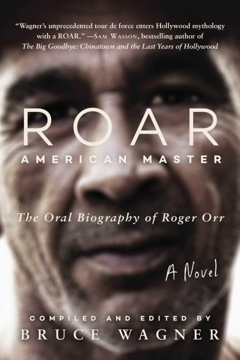 Boek Roar: American Master, the Oral Biography of Roger Orr Wagner