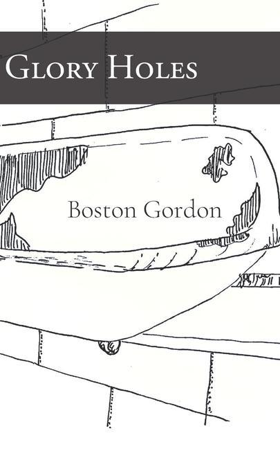 Buch Glory Holes Boston Gordon