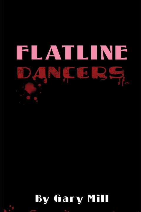 Book Flatline Dancers Gary Mill