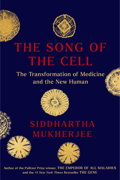 Kniha The Song of the Cell Siddhartha Mukherjee