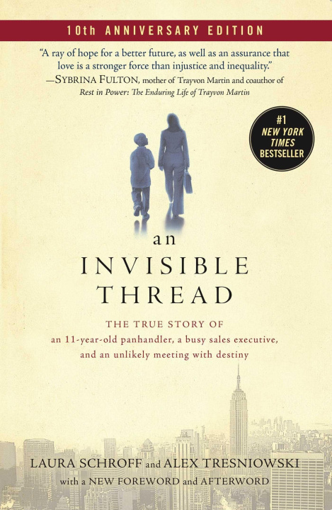 Книга An Invisible Thread: The True Story of an 11-Year-Old Panhandler, a Busy Sales Executive, and an Unlikely Meeting with Destiny Alex Tresniowski