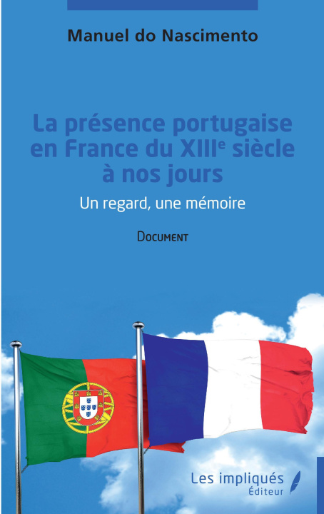 Kniha La présence portugaise en France du  XIII ème siècle à nos jours Do Nascimento