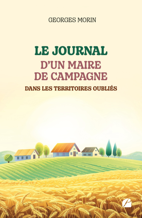 Książka Le journal d'un maire de campagne dans les territoires oubliés Georges Morin