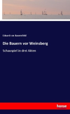 Boek Die Bauern vor Weinsberg Eduard von Bauernfeld