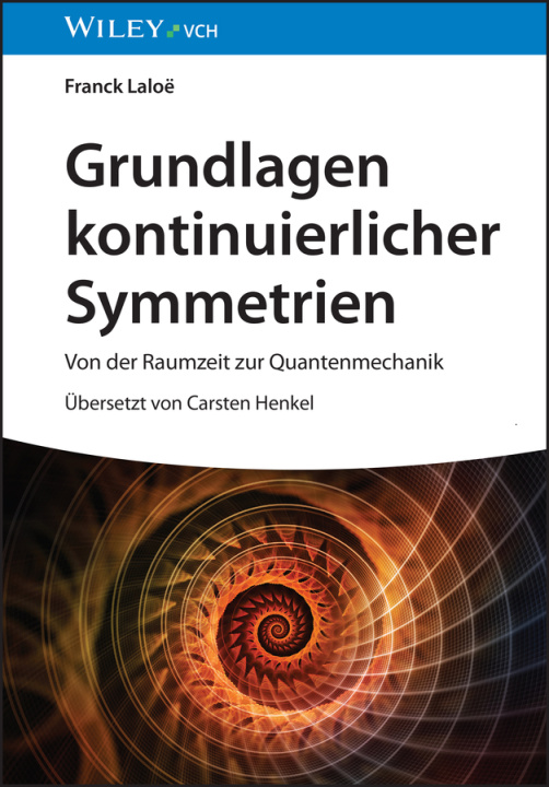 Knjiga Grundlagen kontinuierlicher Symmetrien - Von der Raumzeit zur Quantenmechanik Franck Laloe