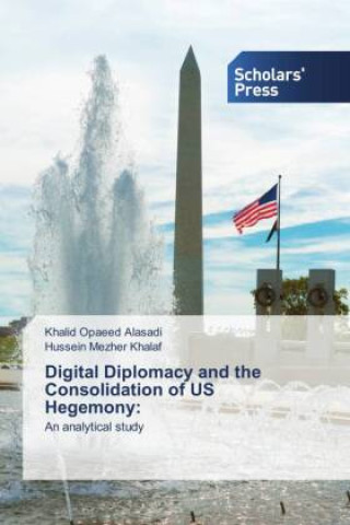 Книга Digital Diplomacy and the Consolidation of US Hegemony: Hussein Mezher Khalaf