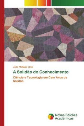 Knjiga A Solid?o do Conhecimento João Philippe Lima