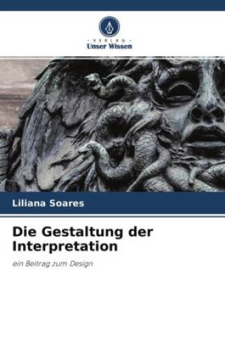 Buch Die Gestaltung der Interpretation Liliana Soares