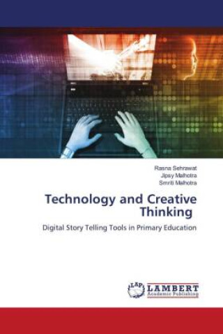 Knjiga Technology and Creative Thinking Jipsy Malhotra