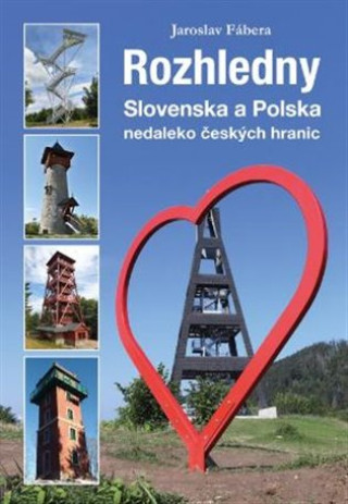 Nyomtatványok Rozhledny Slovenska a Polska Jaroslav Fábera
