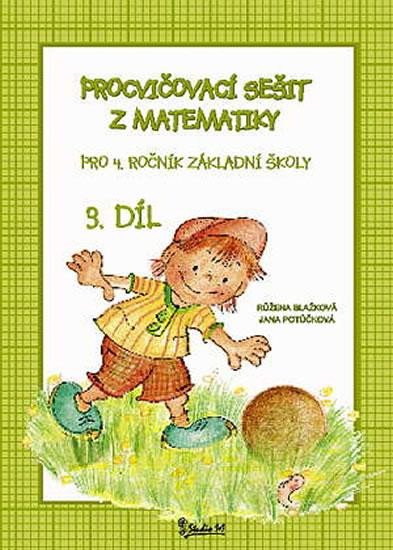 Kniha Procvičovací sešit z matematiky pro 4. ročník základní školy (3. díl) Jana Potůčková
