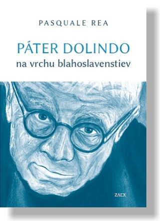 Kniha Páter Dolindo na vrchu blahoslavenstiev Pasquale Rea