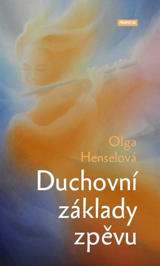 Carte Duchovní základy zpěvu Olga Henselová