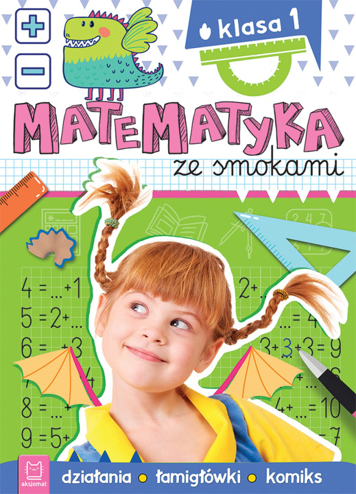 Książka Matematyka ze smokami. Klasa 1. Działania, łamigłówki, komiks Anna Podgórska