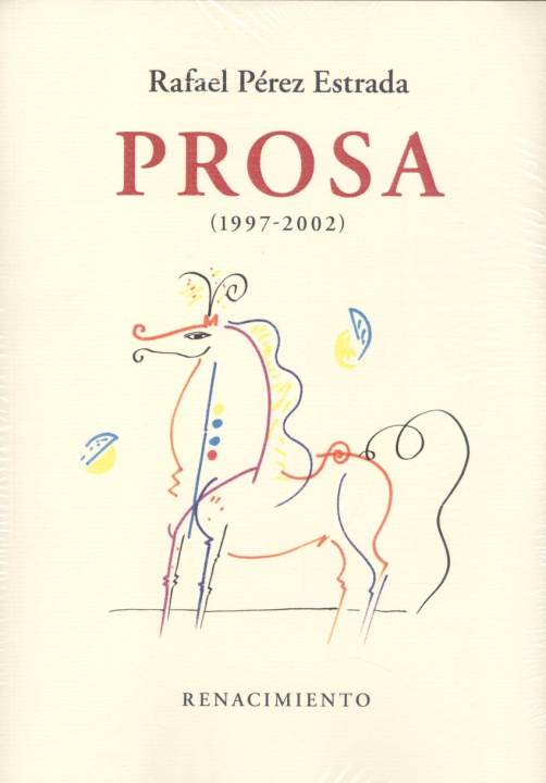 Knjiga Prosa (1997-2002) RAFAEL PEREZ ESTRADA