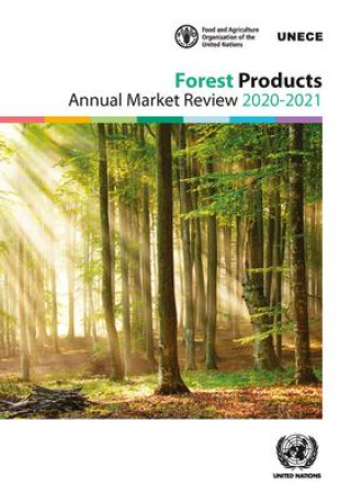 Kniha Forest Products Annual Market Review 2020-2021 United Nations Economic Commission for Europe