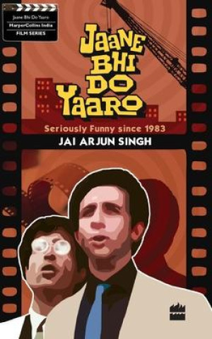 Knjiga Jaane Bhi Do Yaaron Jai Arjun Singh