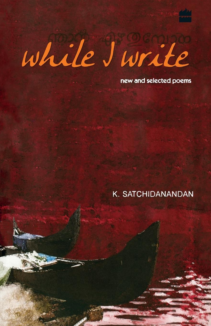 Knjiga While I Write K Satchidanandan