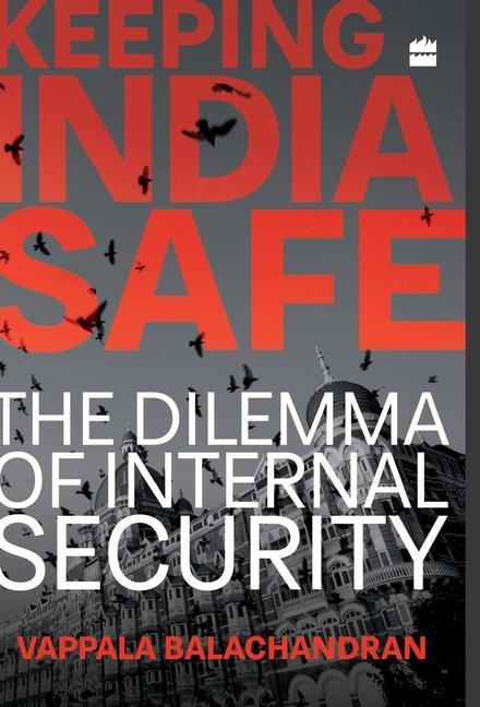 Knjiga Keeping India Safe Vappala Balachandran